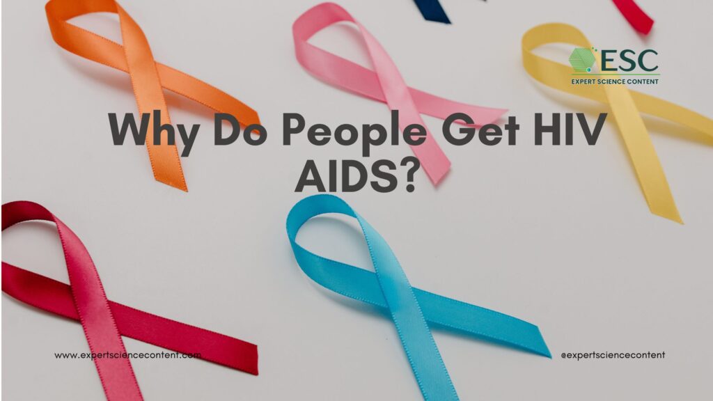 Why Do People Get HIV AIDS?